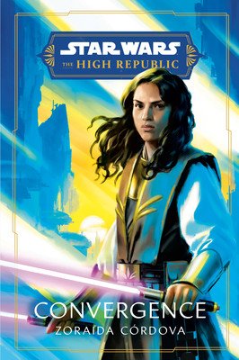 Star Wars: Convergence (the High Republic) (Crdova Zoraida)(Paperback)