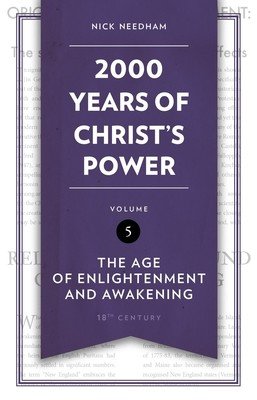 2,000 Years of Christ's Power Vol. 5: The Age of Enlightenment and Awakening (Needham Nick)(Pevná vazba)