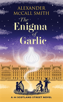 Enigma of Garlic - A 44 Scotland Street Novel (McCall Smith Alexander)(Pevná vazba)