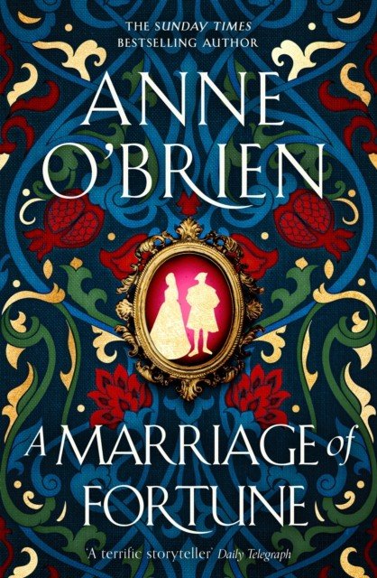 Marriage of Fortune - The hotly-anticipated and captivating new historical novel from the Sunday Times bestselling author (O'Brien Anne)(Paperback)