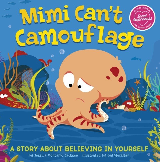 Mimi Can't Camouflage - A Story About Believing In Yourself (Jackson Jessica Montalvo)(Paperback / softback)