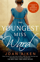 Youngest Miss Ward - A Jane Austen Sequel (Aiken Joan)(Paperback / softback)