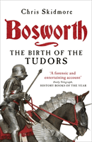 Bosworth - The Birth of the Tudors (Skidmore Chris)(Paperback / softback)