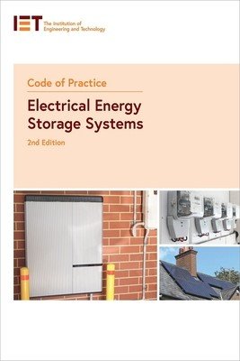 Code of Practice for Electrical Energy Storage Systems (The Institution of Engineering and Techn)(Paperback)