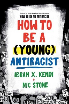 How to Be a (Young) Antiracist (Kendi Ibram X.)(Paperback / softback)