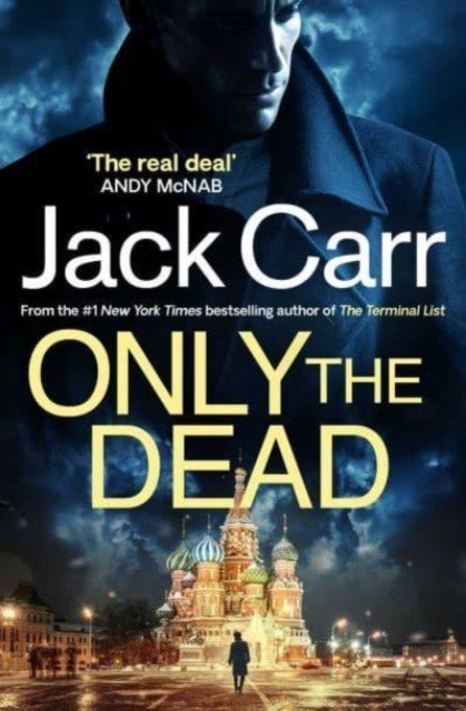 Only the Dead - James Reece 6 (Carr Jack)(Paperback / softback)