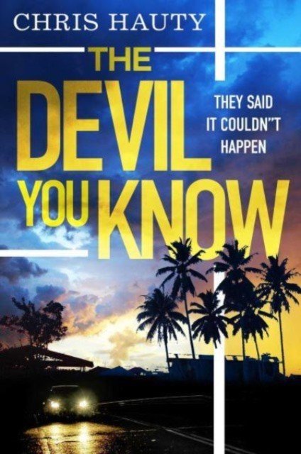 Devil You Know - The gripping new Hayley Chill thriller (Hauty Chris)(Paperback / softback)