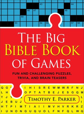 The Big Bible Book of Games: Fun and Challenging Puzzles, Trivia, and Brain Teasers (Parker Timothy E.)(Paperback)