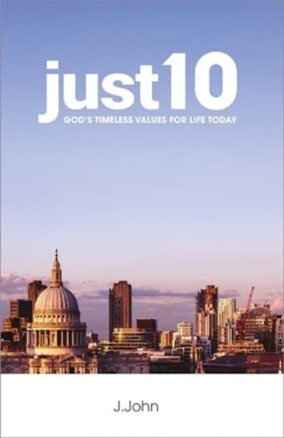 just10 - God's Timeless Values for Life Today (J.John)(Paperback / softback)