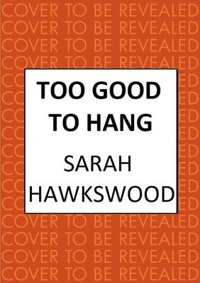 Too Good to Hang (Hawkswood Sarah)(Pevná vazba)