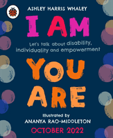 I Am, You Are - Let's Talk About Disability, Individuality and Empowerment (Harris Whaley Ashley)(Pevná vazba)