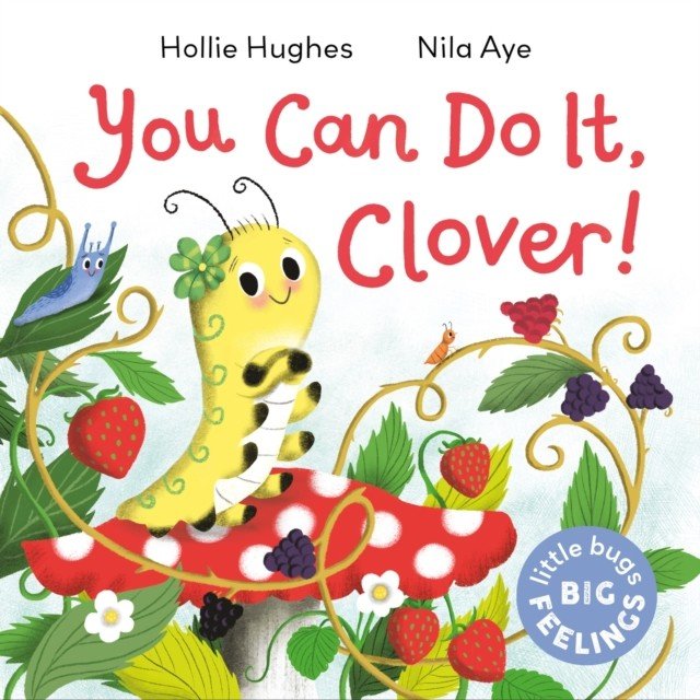 Little Bugs Big Feelings: You Can Do It Clover (Hughes Hollie)(Paperback / softback)
