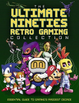 The Ultimate Nineties Retro Gaming Collection: Essential Guide to Gaming's Raddest Decade (Jones Darren)(Pevná vazba)