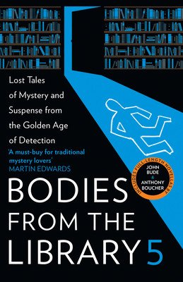 Bodies from the Library 5: Lost Tales of Mystery and Suspense from the Golden Age of Detection (Medawar Tony)(Paperback)