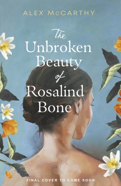 Unbroken Beauty of Rosalind Bone (McCarthy Alex)(Pevná vazba)
