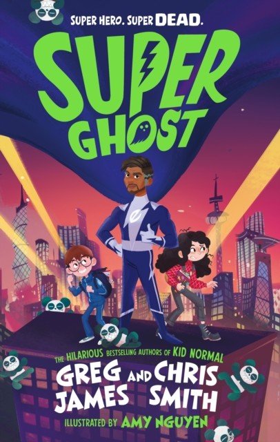 Super Ghost - From the hilarious bestselling authors of Kid Normal (James Greg)(Paperback / softback)