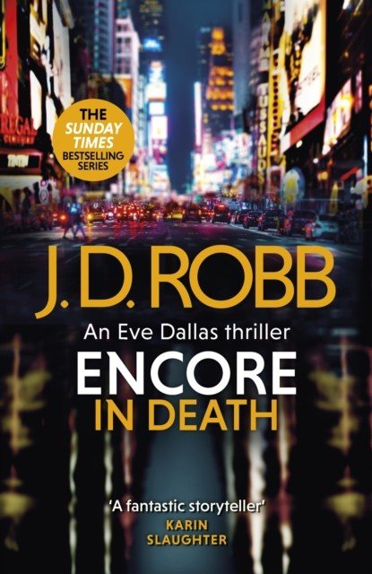 Encore in Death: An Eve Dallas thriller (In Death 56) (Robb J. D.)(Paperback / softback)