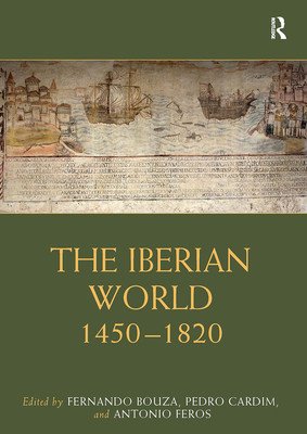 The Iberian World: 1450-1820 (Bouza Fernando)(Paperback)