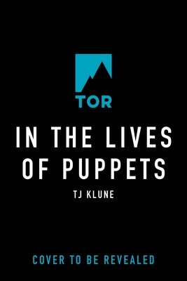 In the Lives of Puppets (Klune Tj)(Pevná vazba)