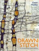 Drawn to Stitch - Stitching, drawing and mark-making in textile art (Hedley Gwen)(Pevná vazba)
