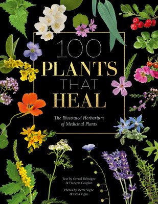 100 Plants That Heal: The Illustrated Herbarium of Medicinal Plants (Couplan Franois)(Pevná vazba)