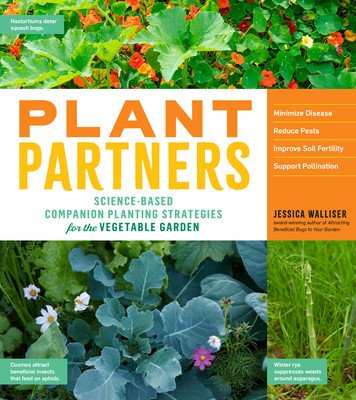 Plant Partners: Science-Based Companion Planting Strategies for the Vegetable Garden (Walliser Jessica)(Paperback)