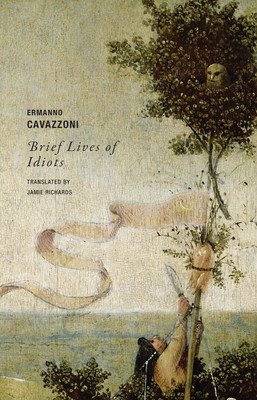 Brief Lives of Idiots (Cavazzoni Ermanno)(Paperback)