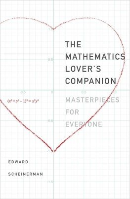 The Mathematics Lover's Companion: Masterpieces for Everyone (Scheinerman Edward R.)(Paperback)