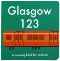 Glasgow 123 - A Counting Book for Cool Kids (Day Anna)(Board book)