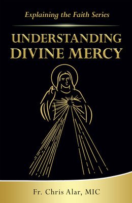 Understanding Divine Mercy (Alar Fr Chris)(Paperback)