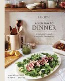 Food52 a New Way to Dinner: A Playbook of Recipes and Strategies for the Week Ahead [A Cookbook] (Hesser Amanda)(Pevná vazba)