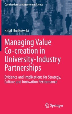 Managing Value Co-Creation in University-Industry Partnerships: Evidence and Implications for Strategy, Culture and Innovation Performance (Dudkowski Rafal)(Pevná vazba)