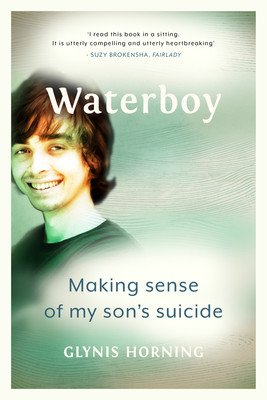 Waterboy: Making Sense of My Son's Suicide (Horning Glynis)(Paperback)