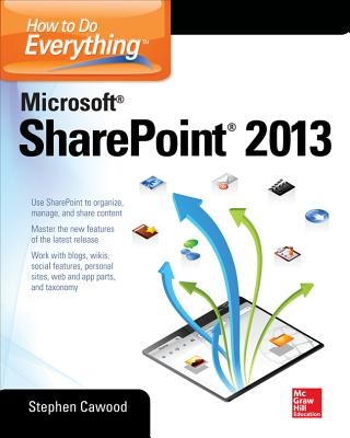 How to Do Everything Microsoft Sharepoint 2013 (Cawood Stephen)(Paperback)