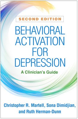 Behavioral Activation for Depression, Second Edition: A Clinician's Guide (Martell Christopher R.)(Paperback)