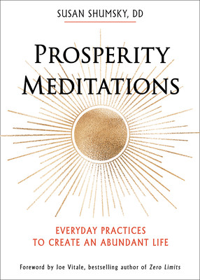 Prosperity Meditations: Everyday Practices to Create an Abundant Life (Shumsky Susan)(Paperback)