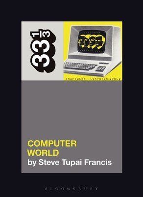 Kraftwerk's Computer World (Francis Steve Tupai)(Paperback)