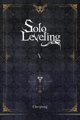 Solo Leveling, Vol. 5 (Novel) (Chugong)(Paperback)