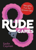 Rude Games - Naughty Fun for Grown-Ups (Cayman Sadie)(Paperback / softback)
