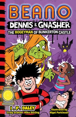Beano Dennis & Gnasher: The Bogeyman of Bunkerton Castle (Beano Studios)(Paperback / softback)