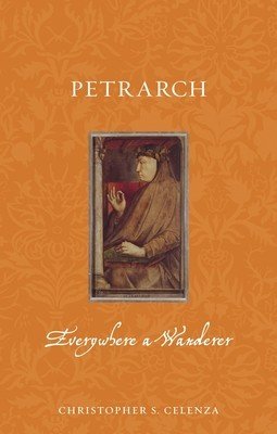Petrarch: Everywhere a Wanderer (Celenza Christopher S.)(Paperback)
