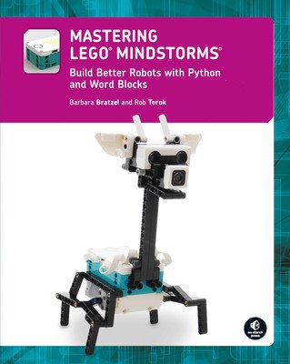 Mastering Lego(r) Mindstorms: Build Better Robots with Python and Word Blocks (Bratzel Barbara)(Paperback)