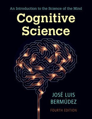 Cognitive Science: An Introduction to the Science of the Mind (Bermdez Jos Luis)(Paperback)