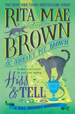 Hiss & Tell: A Mrs. Murphy Mystery (Brown Rita Mae)(Pevná vazba)