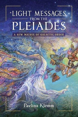 Light Messages from the Pleiades: A New Matrix of Galactic Order (Klemm Pavlina)(Paperback)