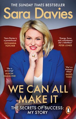We Can All Make It - the star of Dragon's Den shares her secrets of success (Davies Sara)(Paperback / softback)