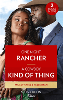 One Night Rancher / A Cowboy Kind Of Thing - One Night Rancher (the Carsons of Lone Rock) / a Cowboy Kind of Thing (Texas Cattleman's Club: the Wedding) (Yates Maisey)(Paperback / softback)