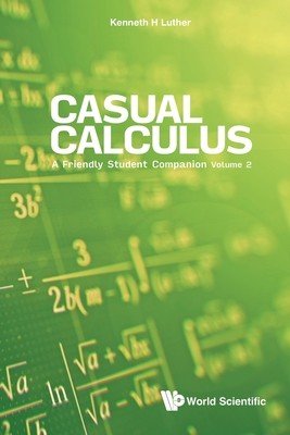 Casual Calculus: A Friendly Student Companion - Volume 2 (Luther Kenneth)(Paperback)