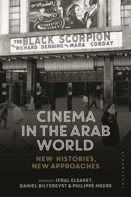 Cinema in the Arab World: New Histories, New Approaches (Elsaket Ifdal)(Pevná vazba)