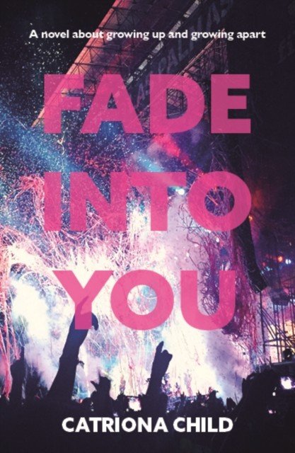 Fade into You (Child Catriona)(Paperback / softback)